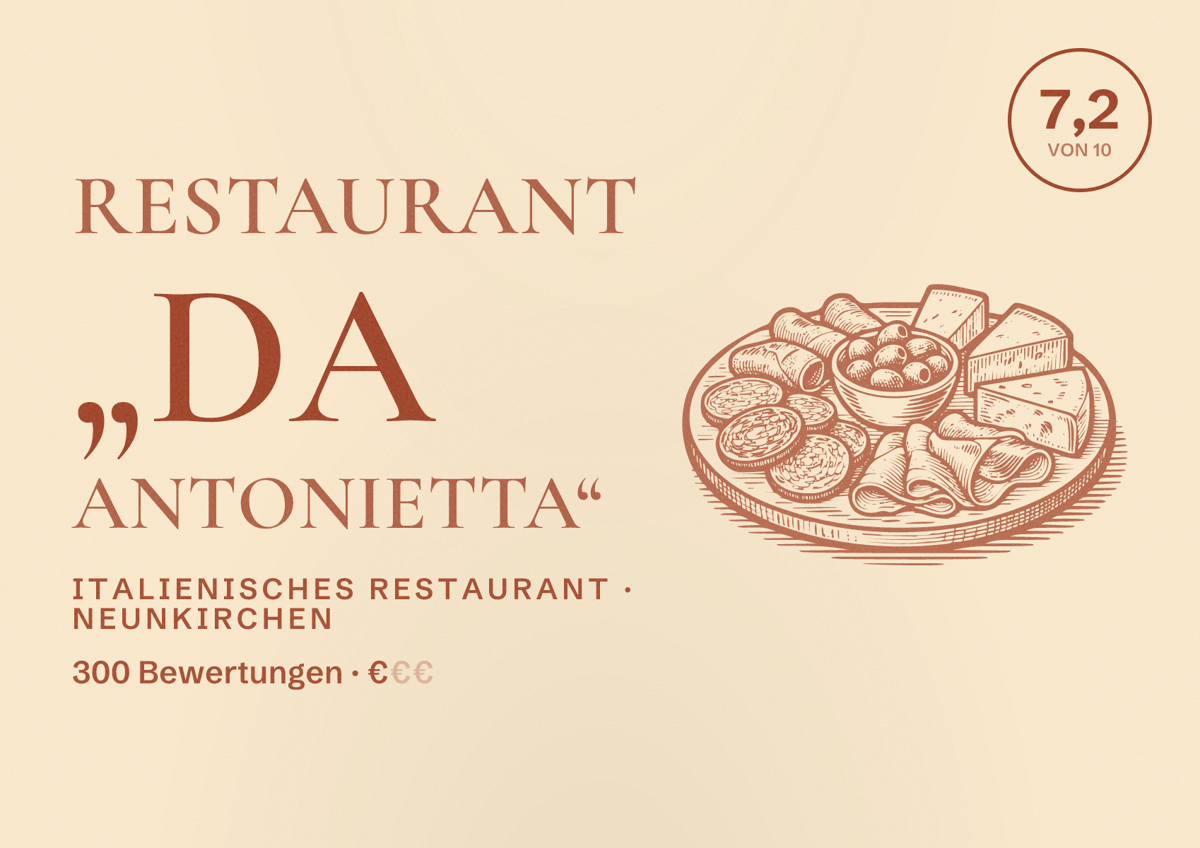 Illustriertes Poster von Restaurant „Da Antonietta“, Italienisches Restaurant in Neunkirchen: Bewertung 7,2 von 10 aus 300 Bewertungen, Preisniveau €