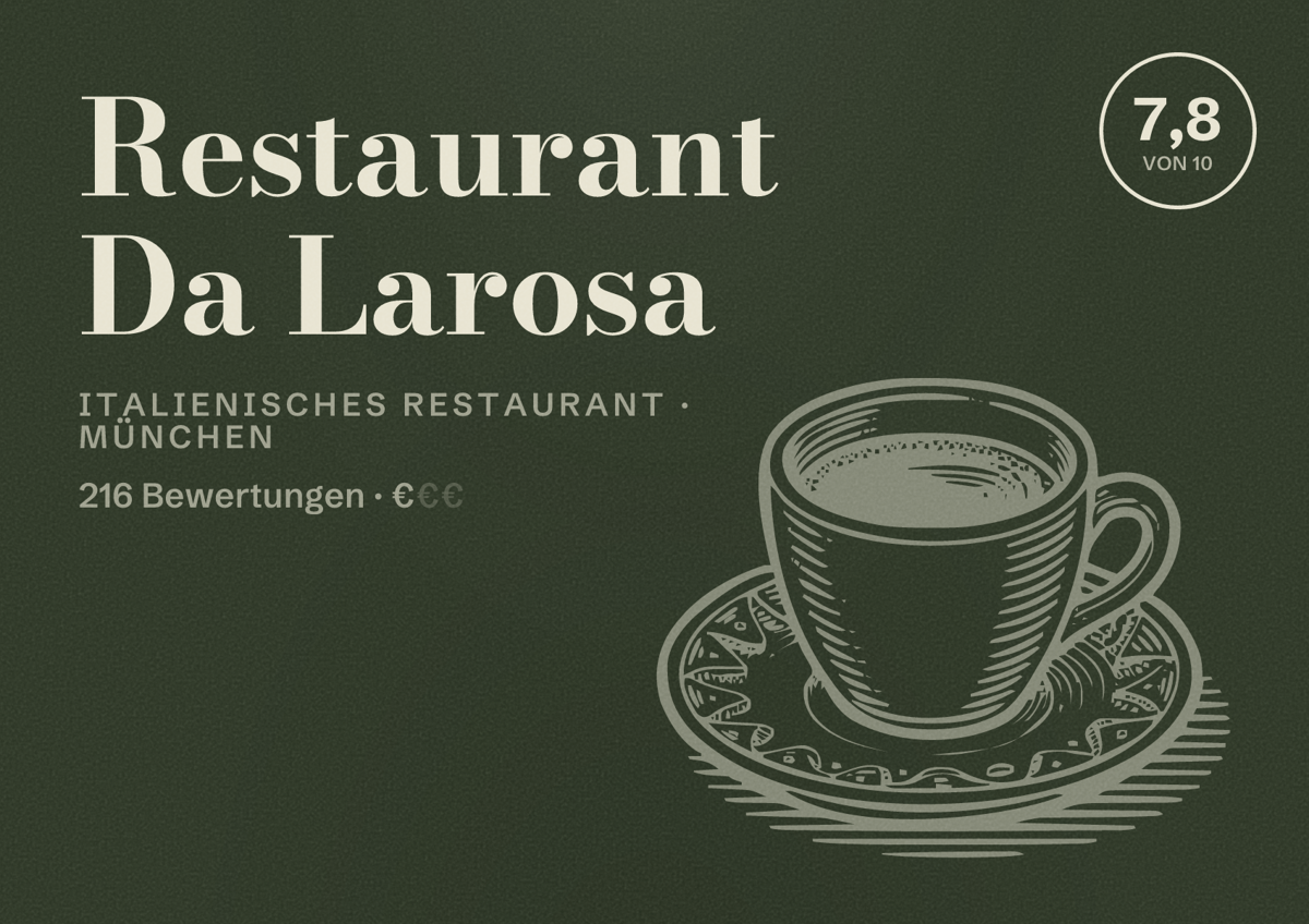 Illustriertes Poster von Restaurant Da Larosa, Italienisches Restaurant in München: Bewertung 7,8 von 10 aus 216 Bewertungen, Preisniveau €