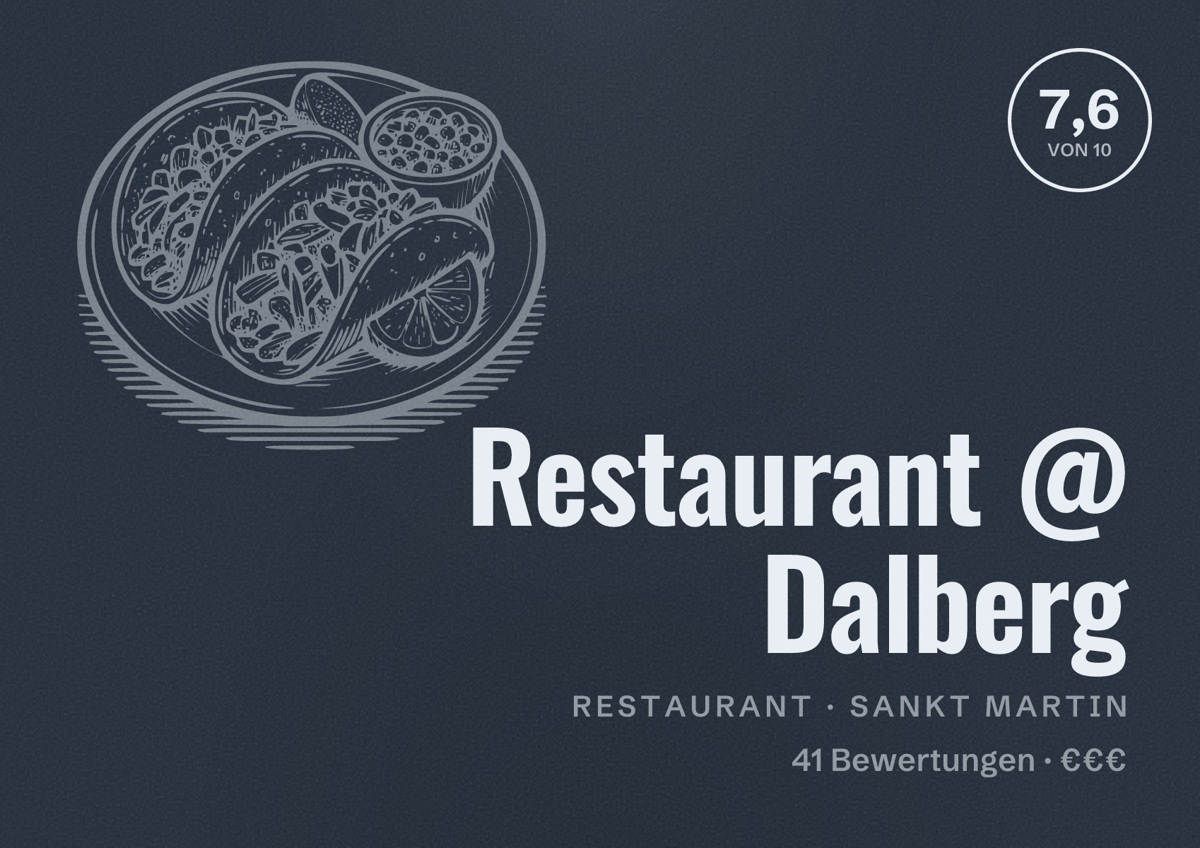 Illustriertes Poster von Restaurant @ Dalberg, Restaurant in Sankt Martin: Bewertung 7,6 von 10 aus 41 Bewertungen, Preisniveau €€€