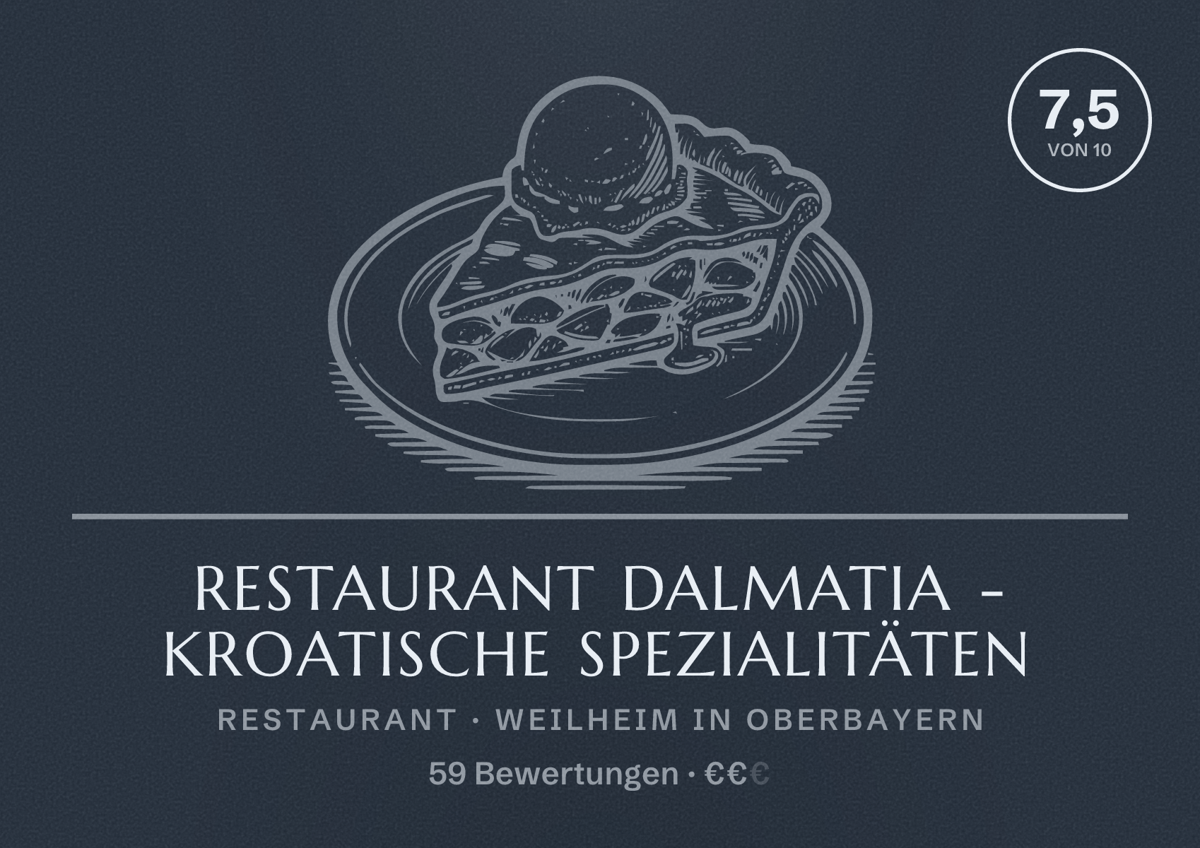 Illustriertes Poster von Restaurant Dalmatia - Kroatische Spezialitäten, Restaurant in Weilheim in Oberbayern: Bewertung 7,5 von 10 aus 59 Bewertungen, Preisniveau €€