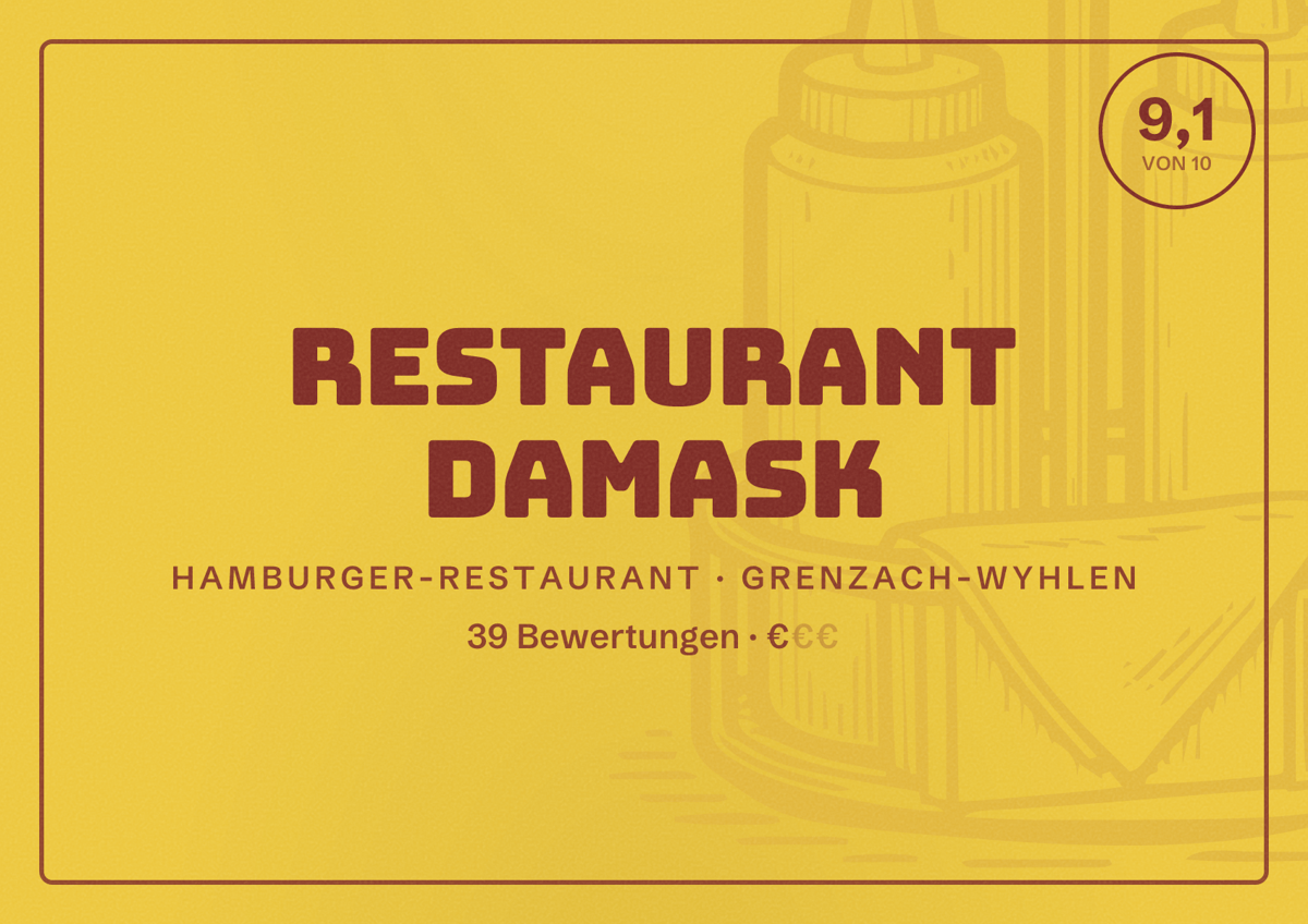 Illustriertes Poster von Restaurant Damask, Hamburger-Restaurant in Grenzach-Wyhlen: Bewertung 9,1 von 10 aus 39 Bewertungen, Preisniveau €