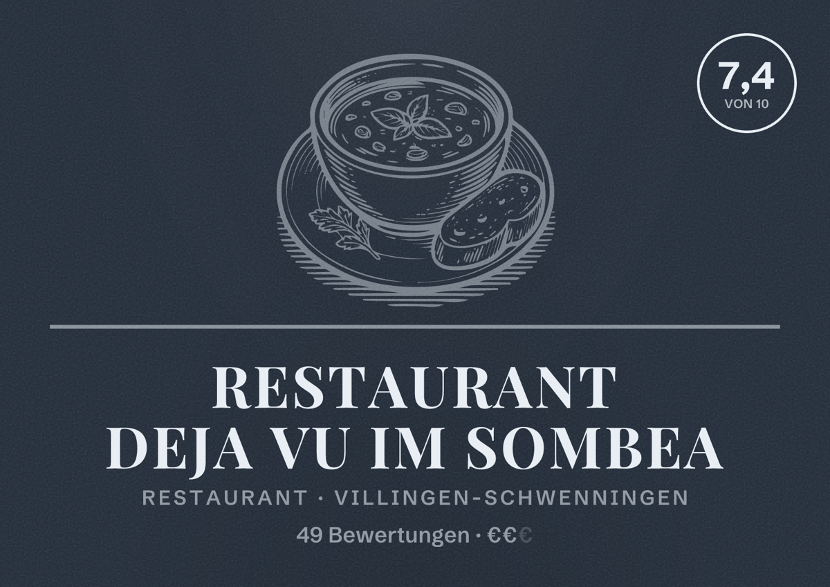 Illustriertes Poster von Restaurant Deja Vu im Sombea, Restaurant in Villingen-Schwenningen: Bewertung 7,4 von 10 aus 49 Bewertungen, Preisniveau €€