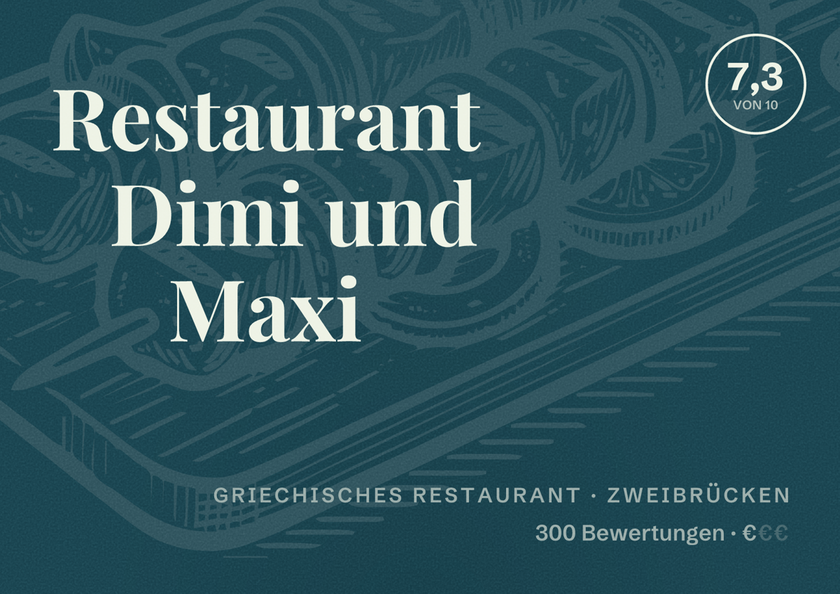 Illustriertes Poster von Restaurant Dimi und Maxi, Griechisches Restaurant in Zweibrücken: Bewertung 7,3 von 10 aus 300 Bewertungen, Preisniveau €