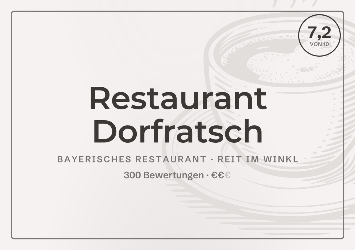 Illustriertes Poster von Restaurant Dorfratsch, Bayerisches Restaurant in Reit im Winkl: Bewertung 7,2 von 10 aus 300 Bewertungen, Preisniveau €€