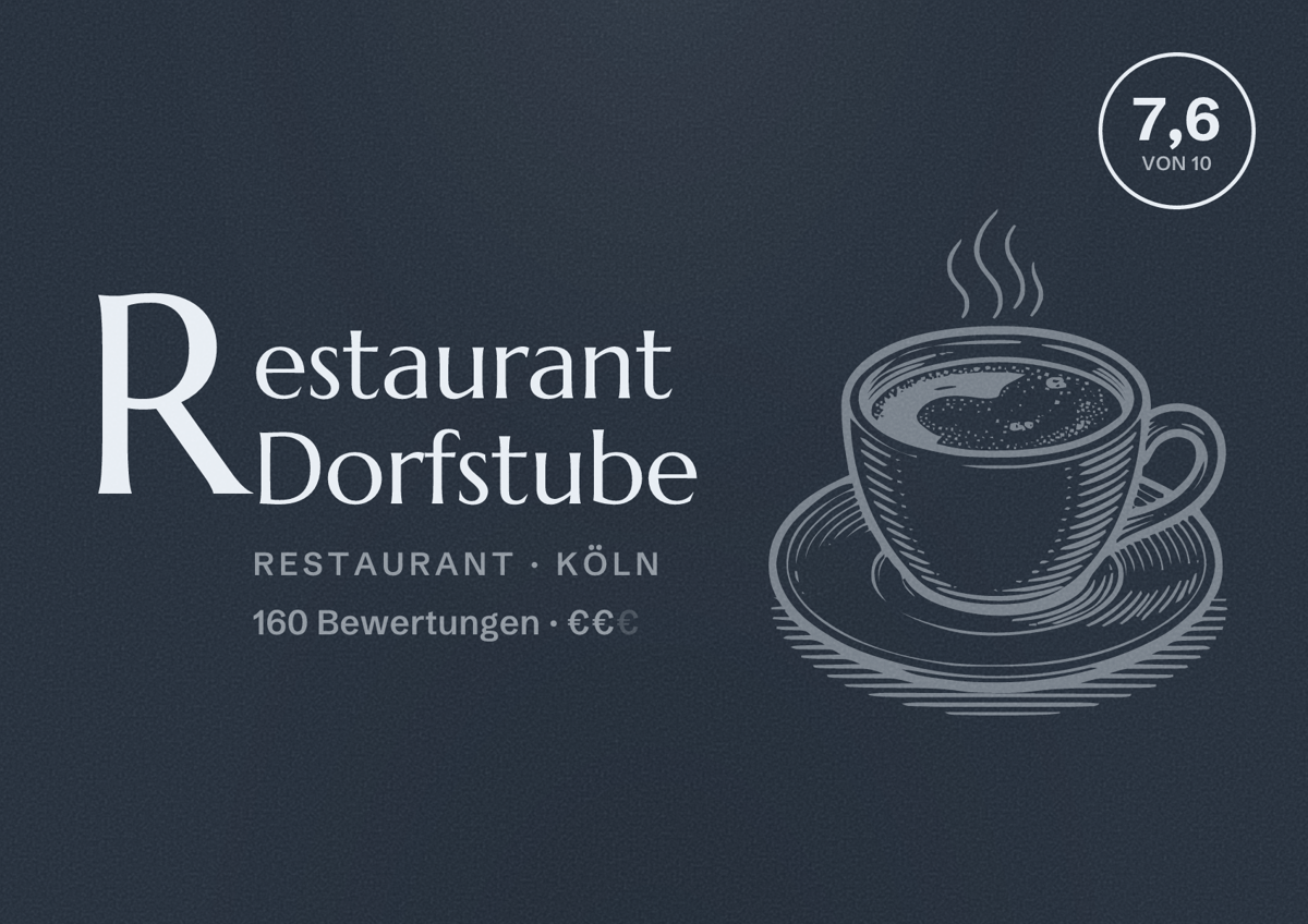 Illustriertes Poster von Restaurant Dorfstube, Restaurant in Köln: Bewertung 7,6 von 10 aus 160 Bewertungen, Preisniveau €€
