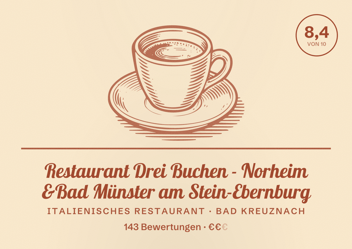 Illustriertes Poster von Restaurant Drei Buchen - Norheim &Bad Münster am Stein-Ebernburg, Italienisches Restaurant in Bad Kreuznach: Bewertung 8,4 von 10 aus 143 Bewertungen, Preisniveau €€