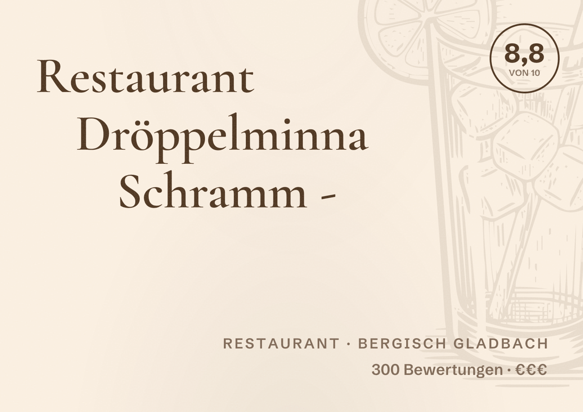 Illustriertes Poster von Restaurant Dröppelminna Schramm -, Restaurant in Bergisch Gladbach: Bewertung 8,8 von 10 aus 300 Bewertungen, Preisniveau €€€