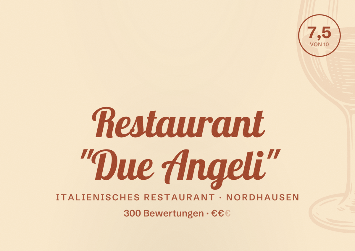 Illustriertes Poster von Restaurant "Due Angeli", Italienisches Restaurant in Nordhausen: Bewertung 7,5 von 10 aus 300 Bewertungen, Preisniveau €€