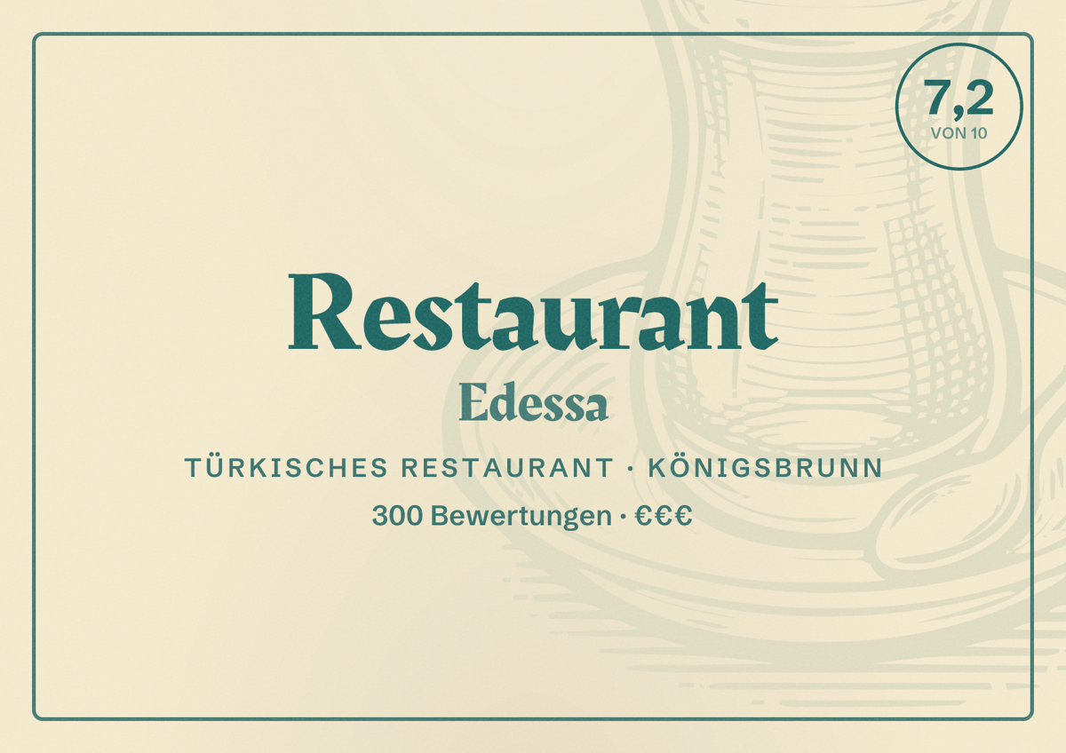 Illustriertes Poster von Restaurant Edessa, Türkisches Restaurant in Königsbrunn: Bewertung 7,2 von 10 aus 300 Bewertungen, Preisniveau €€€