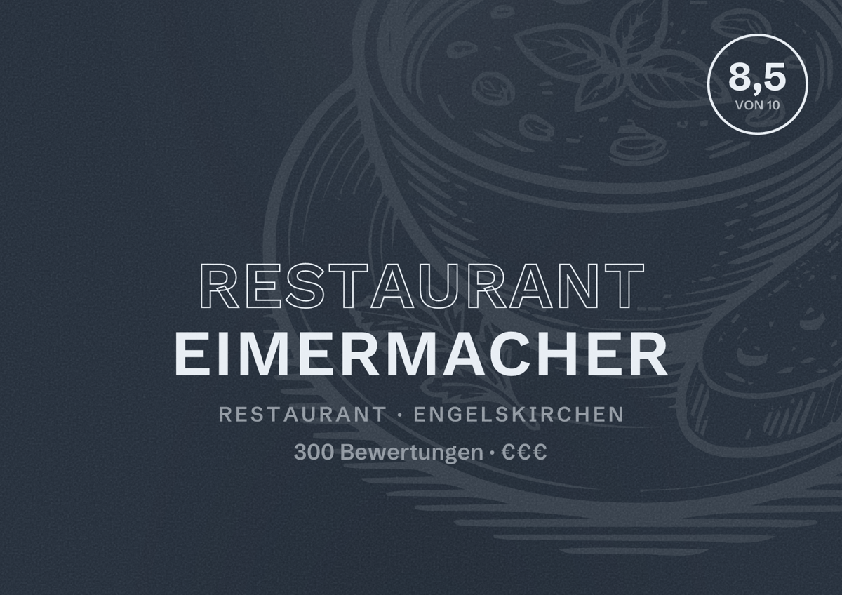 Illustriertes Poster von Restaurant Eimermacher, Restaurant in Engelskirchen: Bewertung 8,5 von 10 aus 300 Bewertungen, Preisniveau €€€