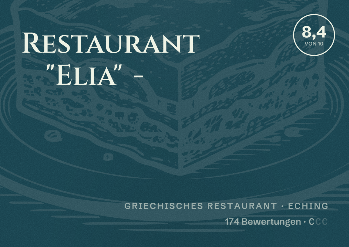 Illustriertes Poster von Restaurant "Elia" -, Griechisches Restaurant in Eching: Bewertung 8,4 von 10 aus 174 Bewertungen, Preisniveau €