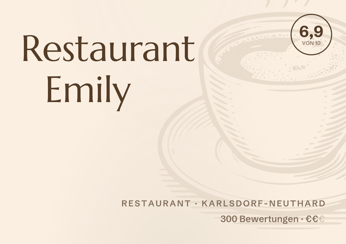 Illustriertes Poster von Restaurant Emily, Restaurant in Karlsdorf-Neuthard: Bewertung 6,9 von 10 aus 300 Bewertungen, Preisniveau €€