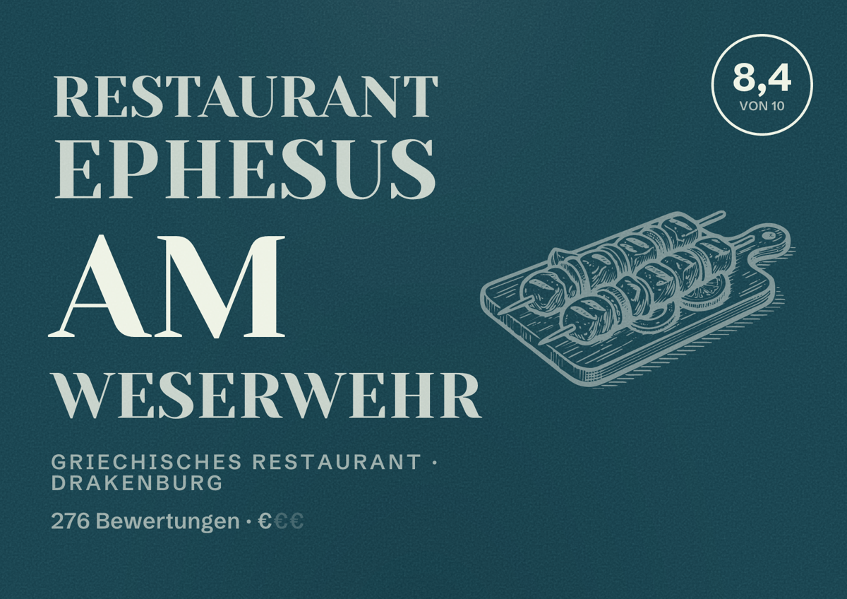 Illustriertes Poster von Restaurant Ephesus am Weserwehr, Griechisches Restaurant in Drakenburg: Bewertung 8,4 von 10 aus 276 Bewertungen, Preisniveau €