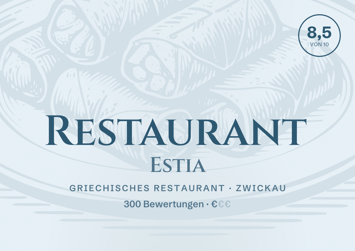 Illustriertes Poster von Restaurant Estia, Griechisches Restaurant in Zwickau: Bewertung 8,5 von 10 aus 300 Bewertungen, Preisniveau €