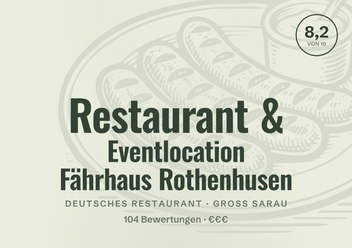 Illustriertes Poster von Restaurant & Eventlocation Fährhaus Rothenhusen, Deutsches Restaurant in Groß Sarau: Bewertung 8,2 von 10 aus 104 Bewertungen, Preisniveau €€€
