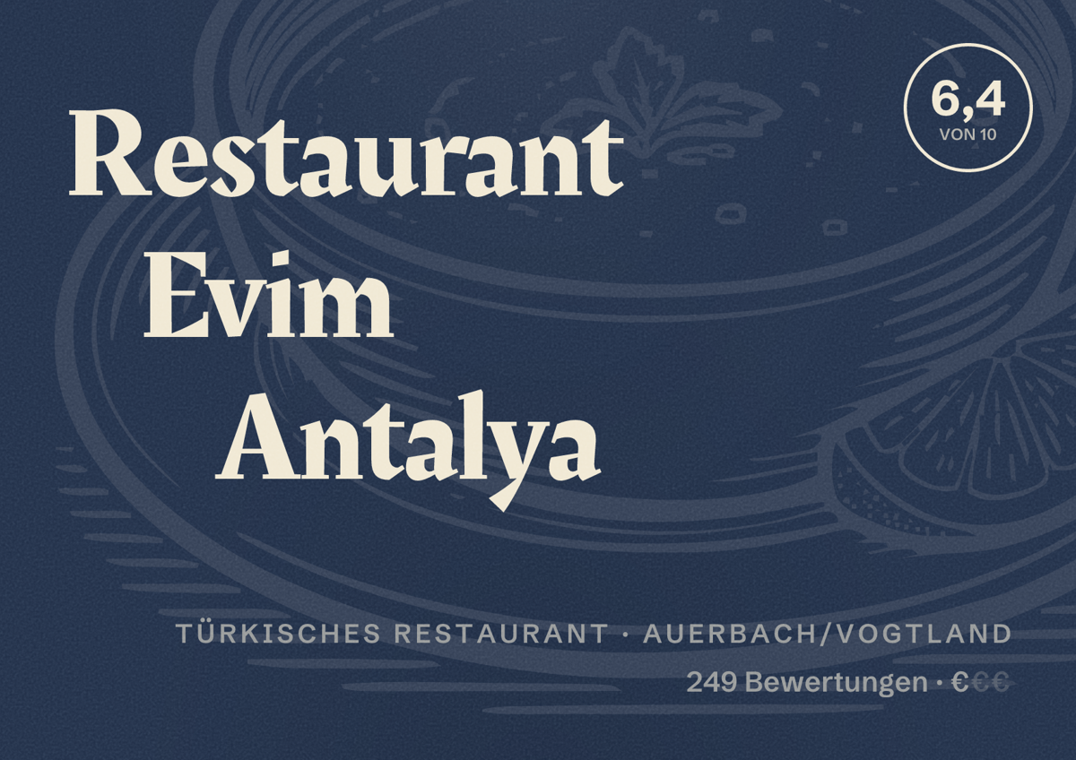 Illustriertes Poster von Restaurant Evim Antalya, Türkisches Restaurant in Auerbach/Vogtland: Bewertung 6,4 von 10 aus 249 Bewertungen, Preisniveau €
