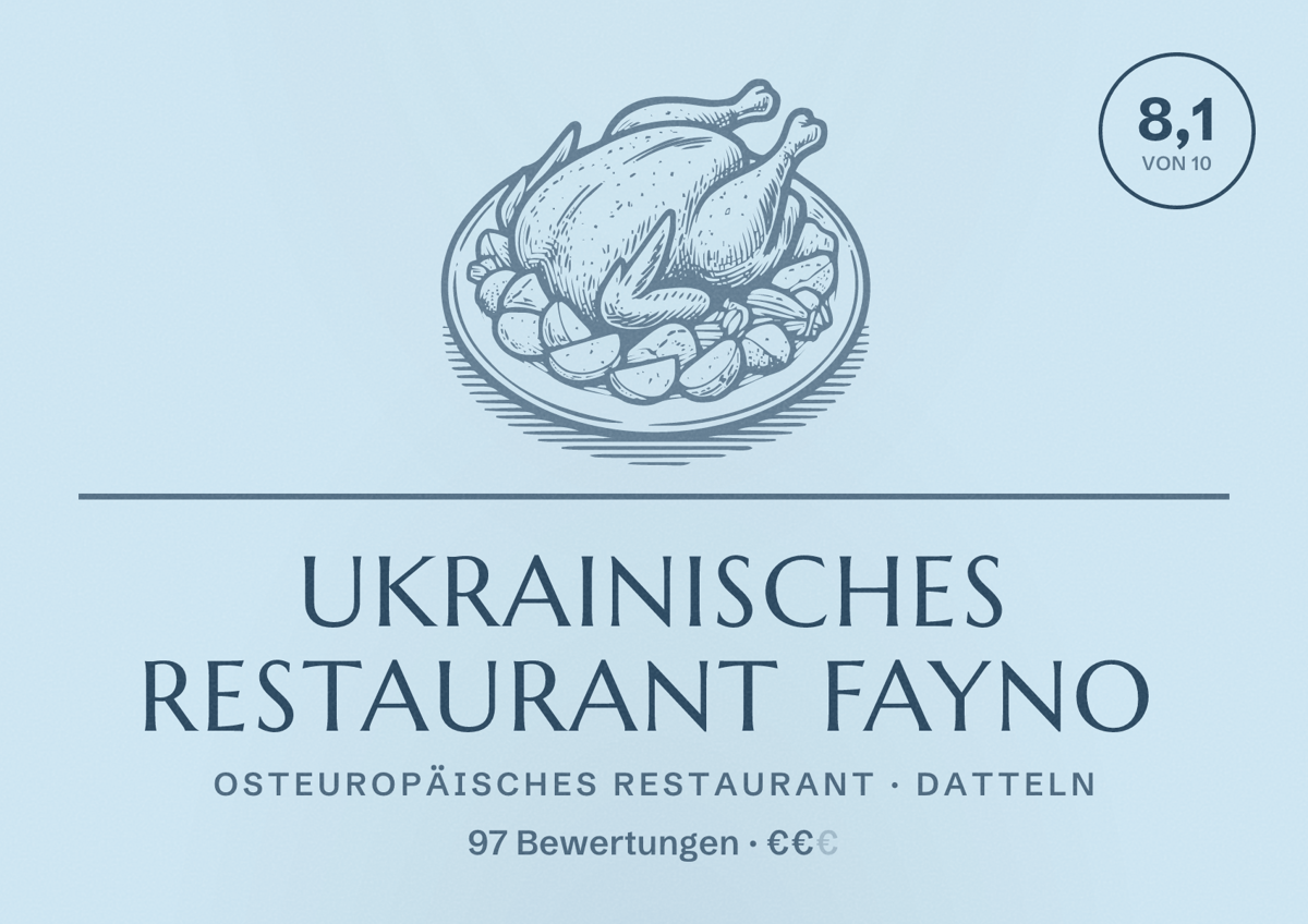 Illustriertes Poster von Ukrainisches Restaurant FAYNO, Osteuropäisches Restaurant in Datteln: Bewertung 8,1 von 10 aus 97 Bewertungen, Preisniveau €€