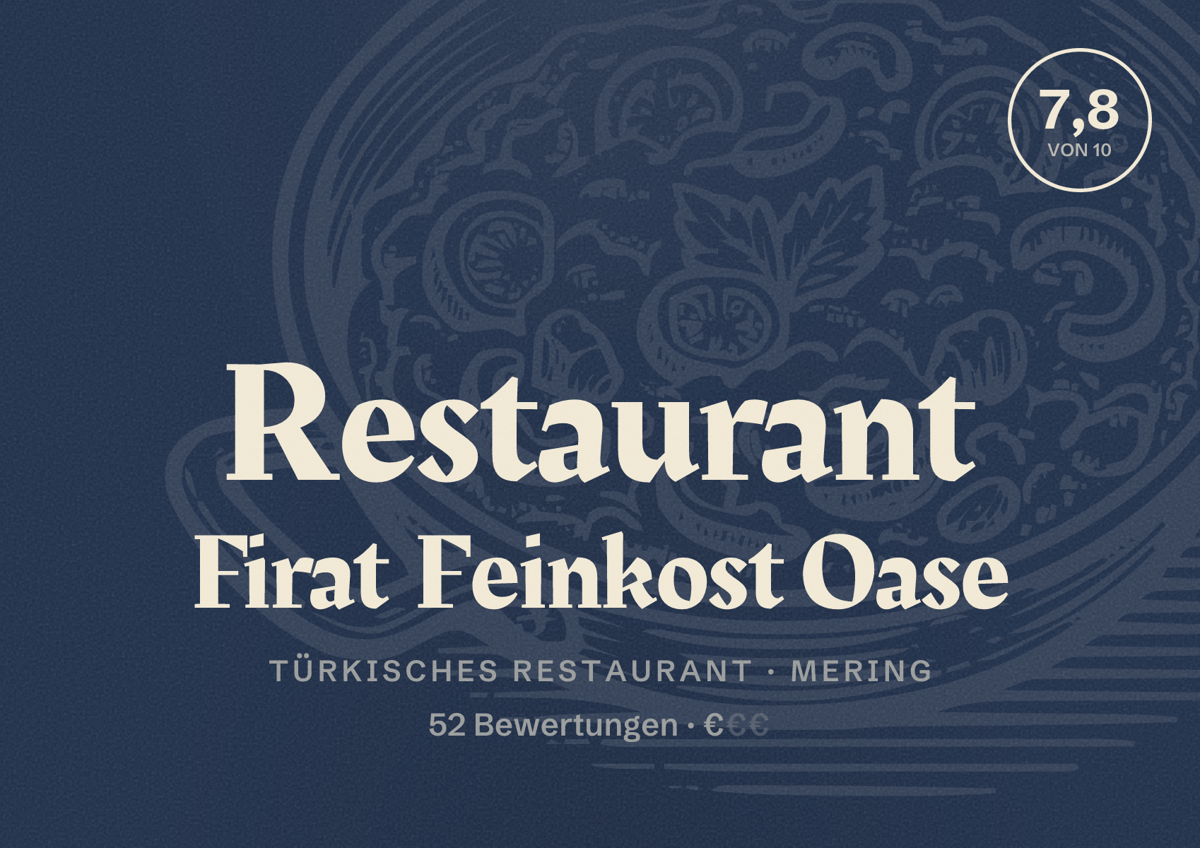 Illustriertes Poster von Restaurant Firat Feinkost Oase, Türkisches Restaurant in Mering: Bewertung 7,8 von 10 aus 52 Bewertungen, Preisniveau €
