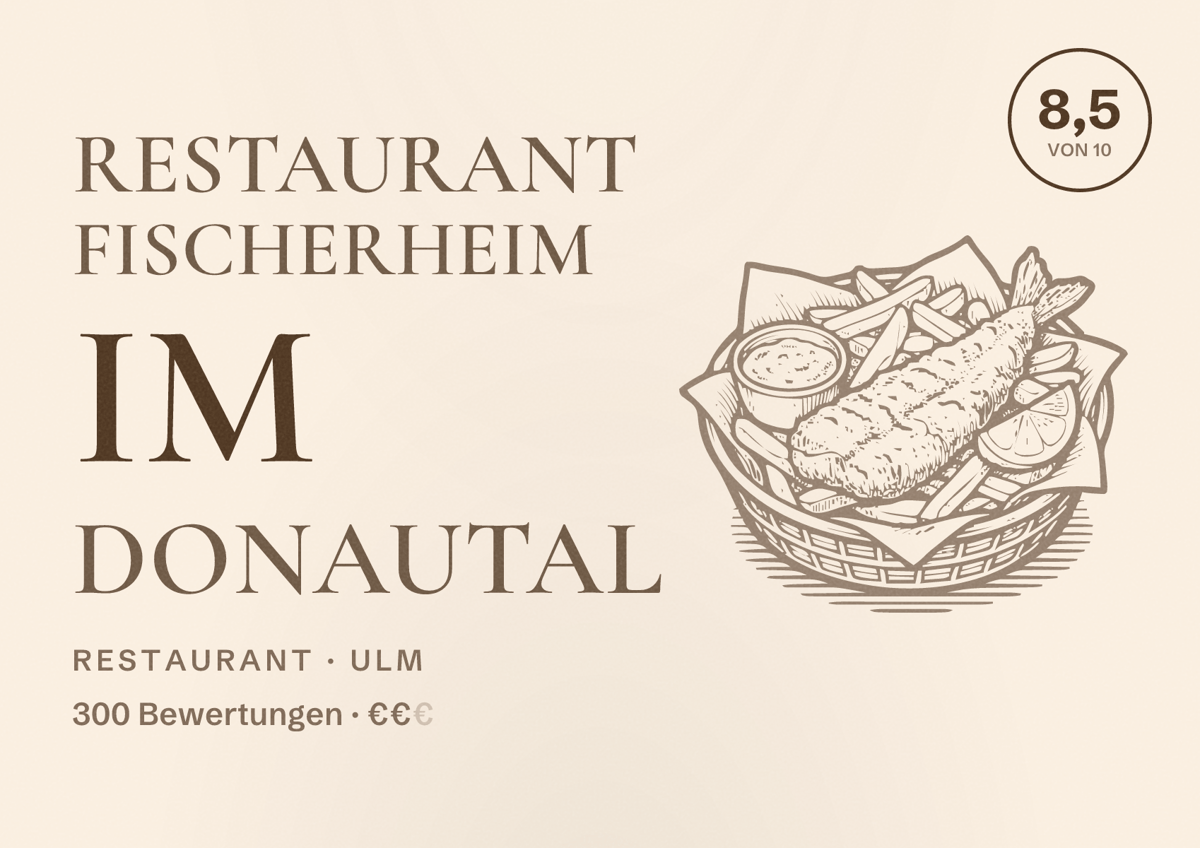 Illustriertes Poster von Restaurant Fischerheim im Donautal, Restaurant in Ulm: Bewertung 8,5 von 10 aus 300 Bewertungen, Preisniveau €€