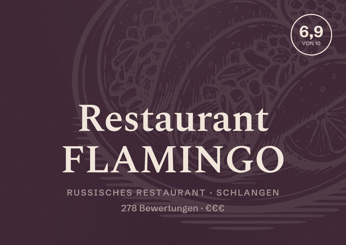Illustriertes Poster von Restaurant FLAMINGO, Russisches Restaurant in Schlangen: Bewertung 6,9 von 10 aus 278 Bewertungen, Preisniveau €€€