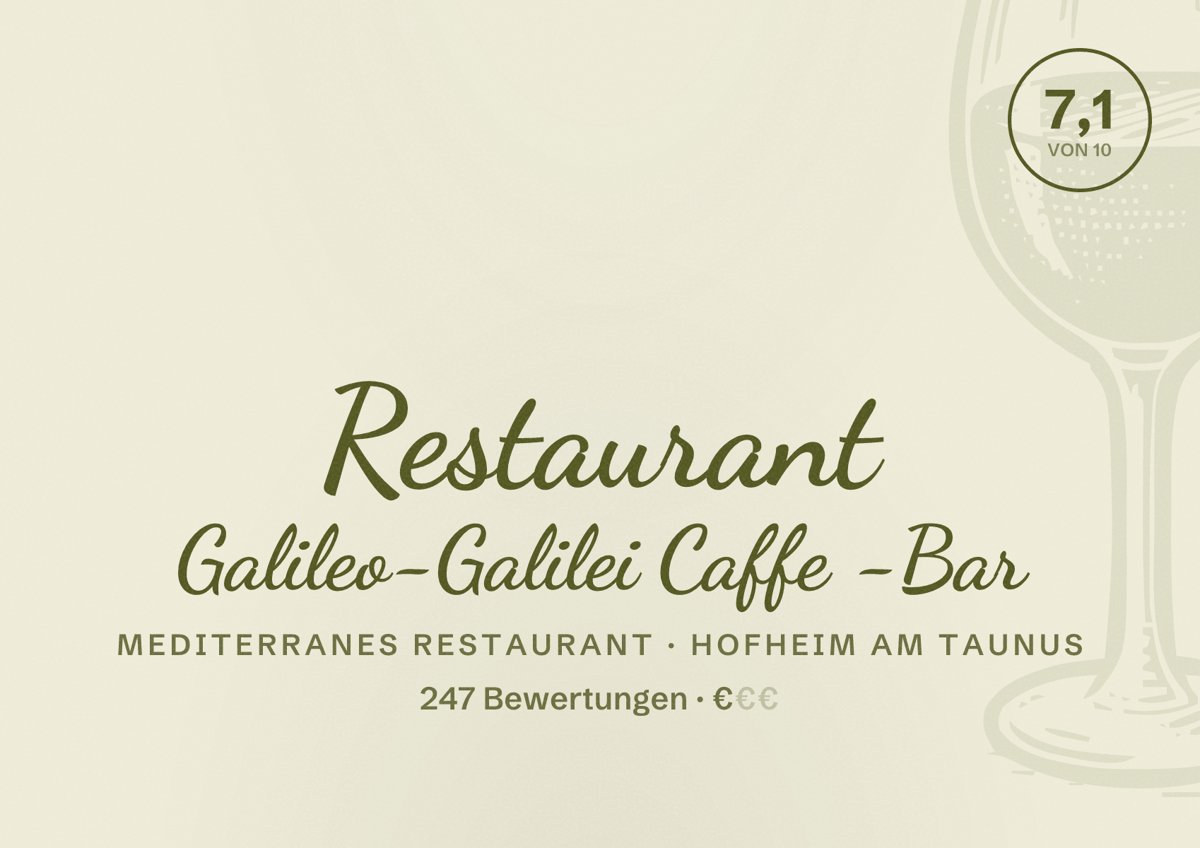 Illustriertes Poster von Restaurant Galileo-Galilei Caffe -Bar, Mediterranes Restaurant in Hofheim am Taunus: Bewertung 7,1 von 10 aus 247 Bewertungen, Preisniveau €