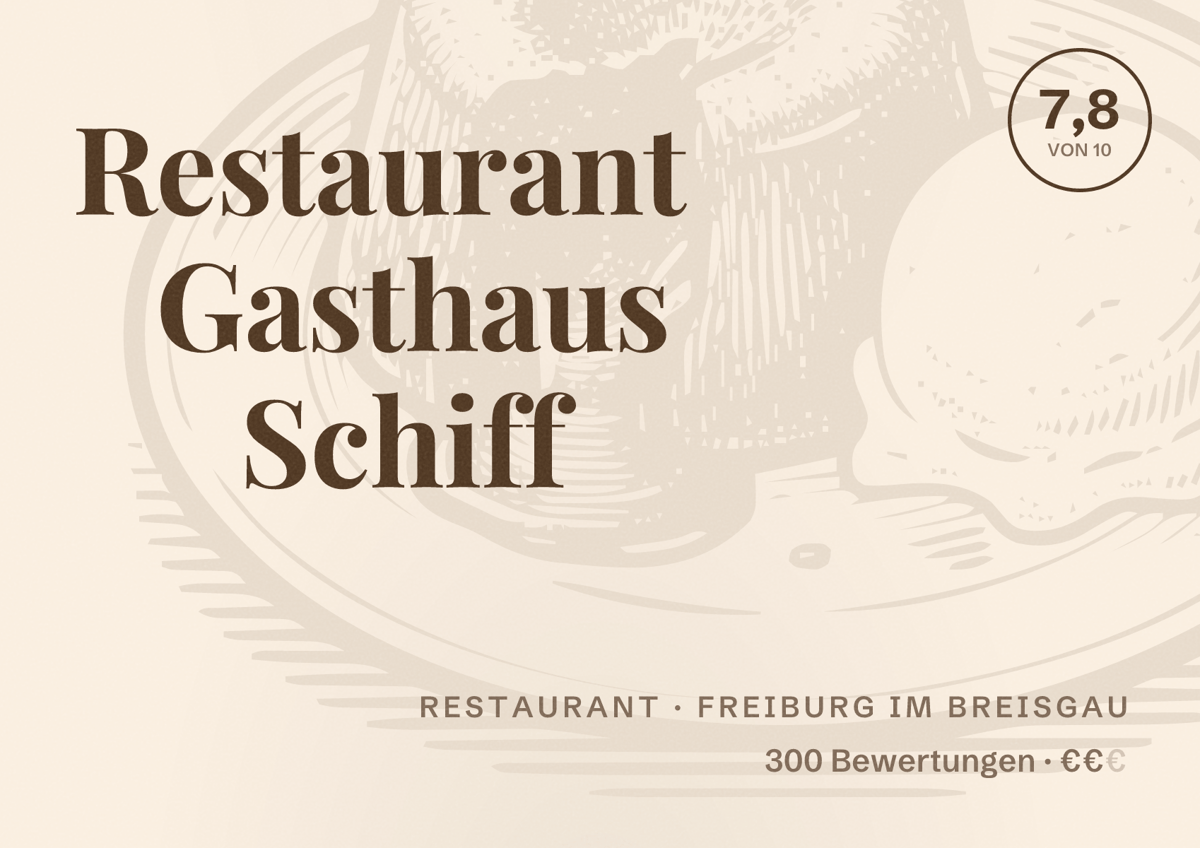 Illustriertes Poster von Restaurant Gasthaus Schiff, Restaurant in Freiburg im Breisgau: Bewertung 7,8 von 10 aus 300 Bewertungen, Preisniveau €€