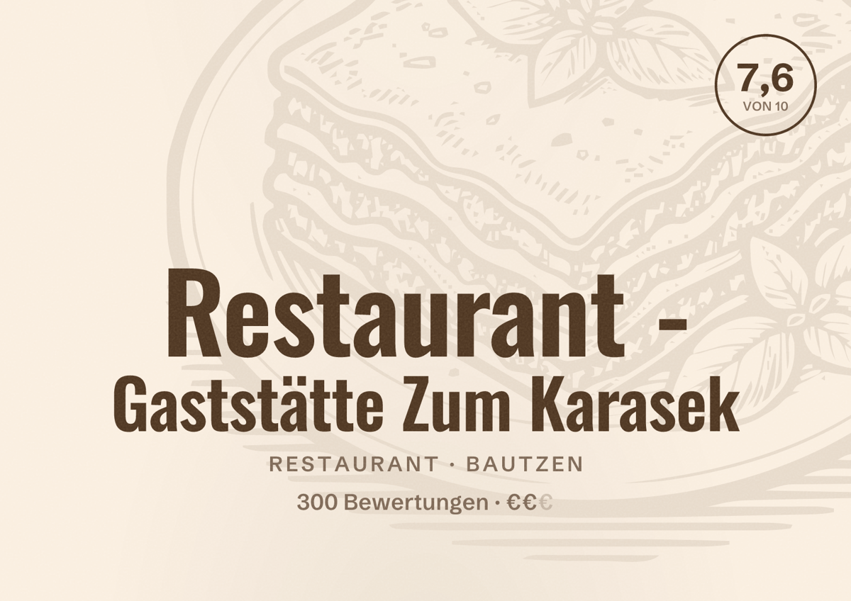 Illustriertes Poster von Restaurant - Gaststätte Zum Karasek, Restaurant in Bautzen: Bewertung 7,6 von 10 aus 300 Bewertungen, Preisniveau €€