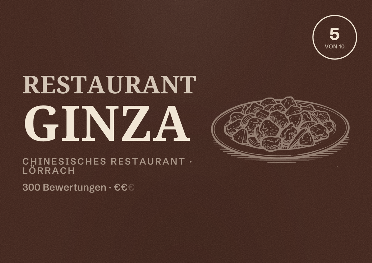 Illustriertes Poster von Restaurant Ginza, Chinesisches Restaurant in Lörrach: Bewertung 5 von 10 aus 300 Bewertungen, Preisniveau €€