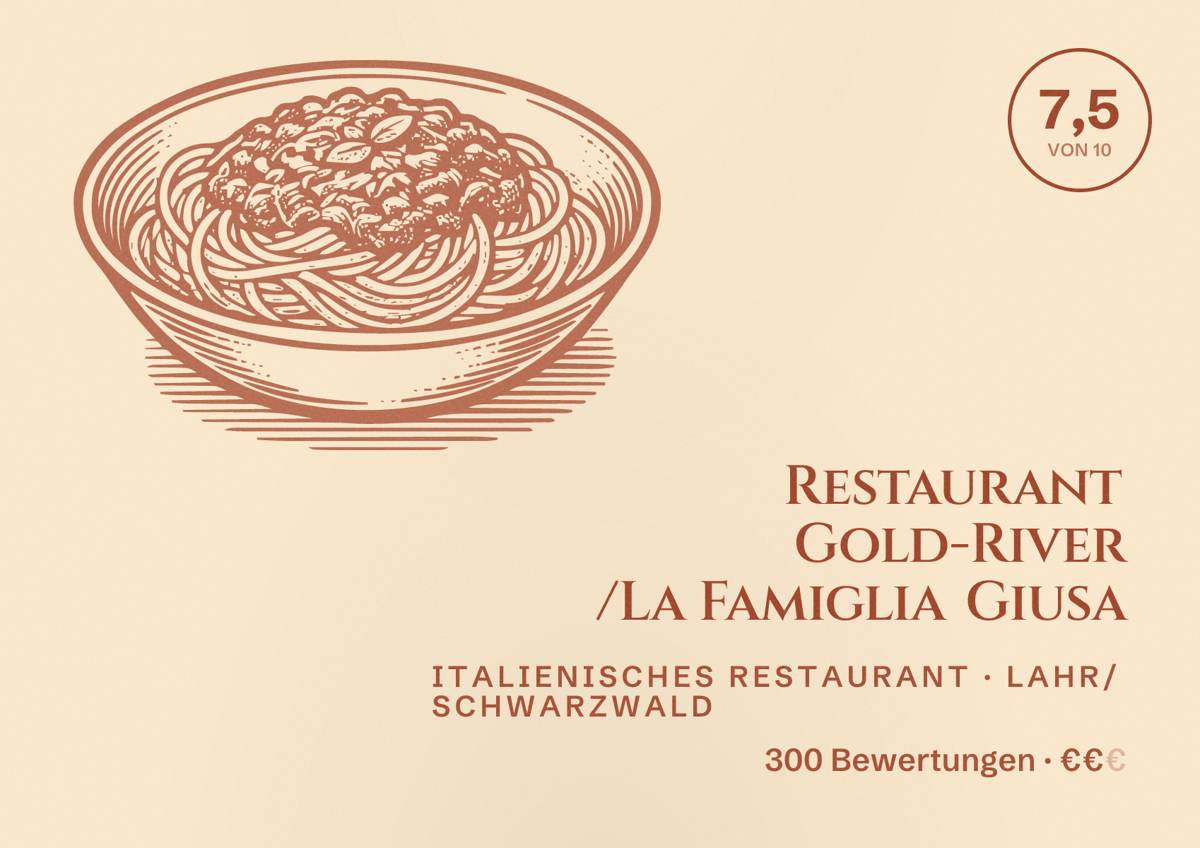 Illustriertes Poster von Restaurant Gold-River /La Famiglia Giusa, Italienisches Restaurant in Lahr/Schwarzwald: Bewertung 7,5 von 10 aus 300 Bewertungen, Preisniveau €€