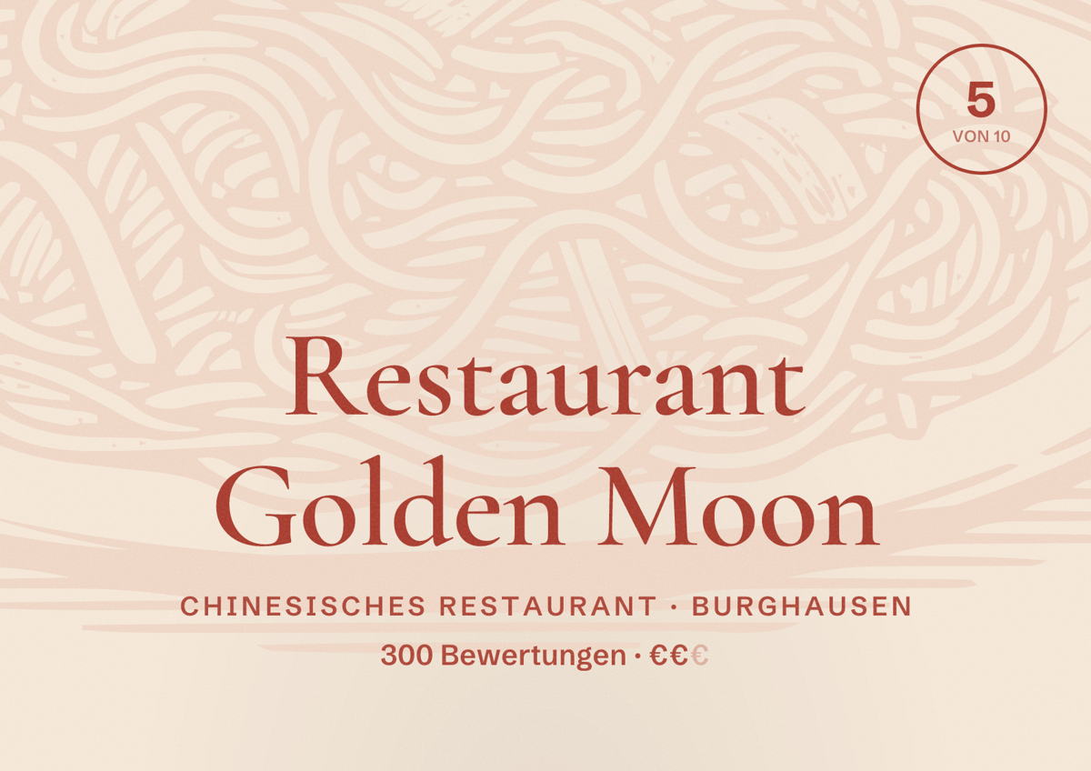 Illustriertes Poster von Restaurant Golden Moon, Chinesisches Restaurant in Burghausen: Bewertung 5 von 10 aus 300 Bewertungen, Preisniveau €€