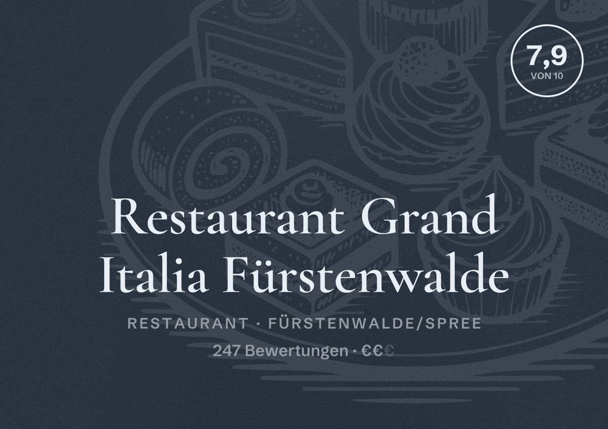 Illustriertes Poster von Restaurant Grand Italia Fürstenwalde, Restaurant in Fürstenwalde/Spree: Bewertung 7,9 von 10 aus 247 Bewertungen, Preisniveau €€