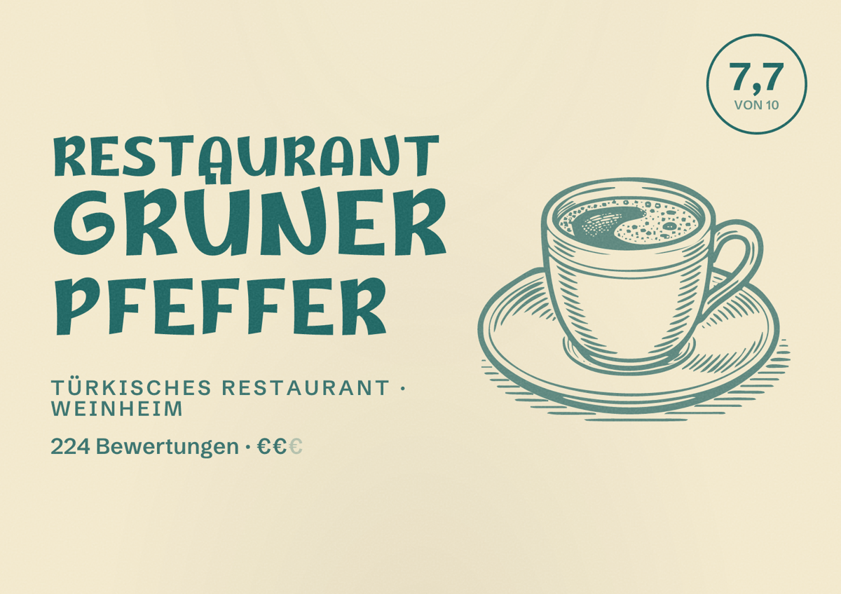 Illustriertes Poster von Restaurant Grüner Pfeffer, Türkisches Restaurant in Weinheim: Bewertung 7,7 von 10 aus 224 Bewertungen, Preisniveau €€