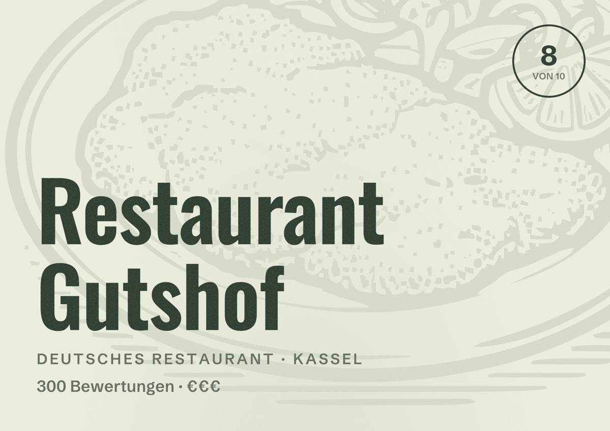 Illustriertes Poster von Restaurant Gutshof, Deutsches Restaurant in Kassel: Bewertung 8 von 10 aus 300 Bewertungen, Preisniveau €€€