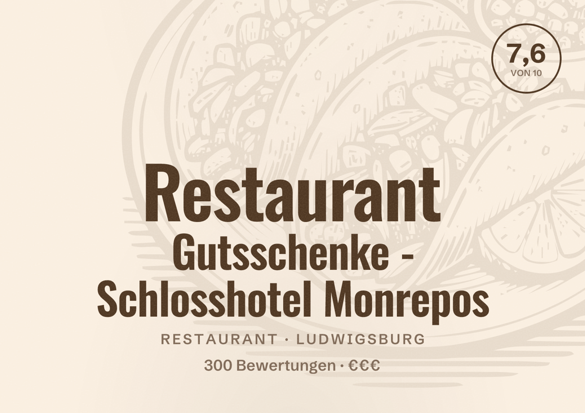 Illustriertes Poster von Restaurant Gutsschenke - Schlosshotel Monrepos, Restaurant in Ludwigsburg: Bewertung 7,6 von 10 aus 300 Bewertungen, Preisniveau €€€