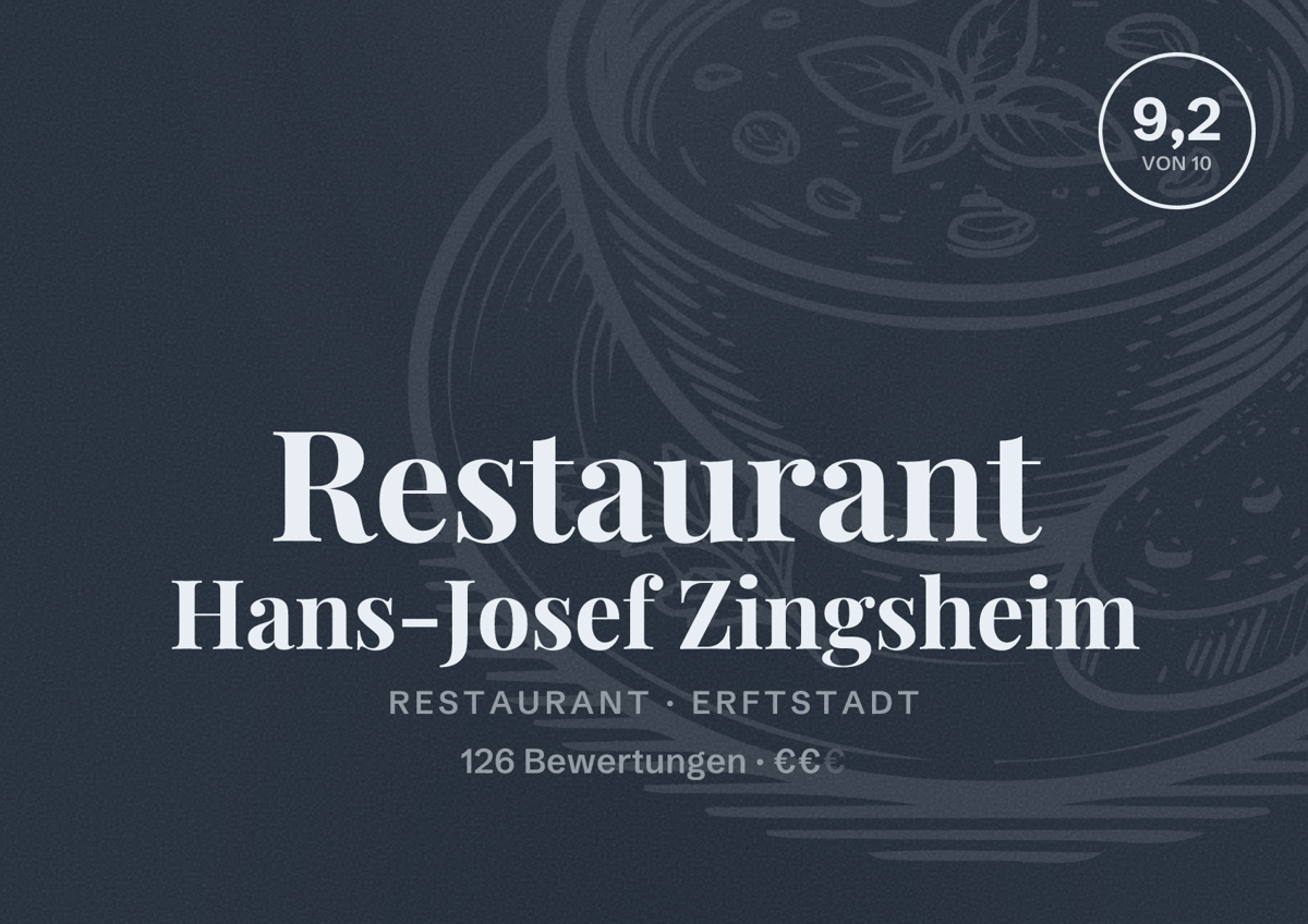 Illustriertes Poster von Restaurant Hans-Josef Zingsheim, Restaurant in Erftstadt: Bewertung 9,2 von 10 aus 126 Bewertungen, Preisniveau €€