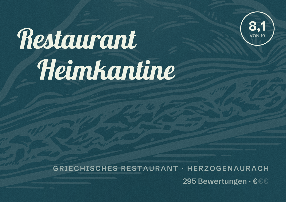Illustriertes Poster von Restaurant Heimkantine, Griechisches Restaurant in Herzogenaurach: Bewertung 8,1 von 10 aus 295 Bewertungen, Preisniveau €