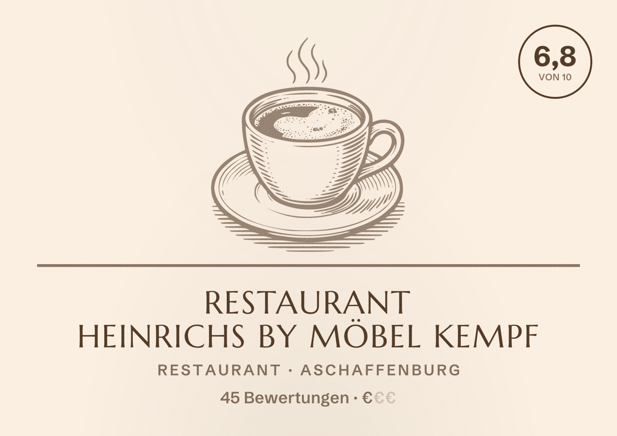 Illustriertes Poster von Restaurant HEINRICHS by Möbel Kempf, Restaurant in Aschaffenburg: Bewertung 6,8 von 10 aus 45 Bewertungen, Preisniveau €