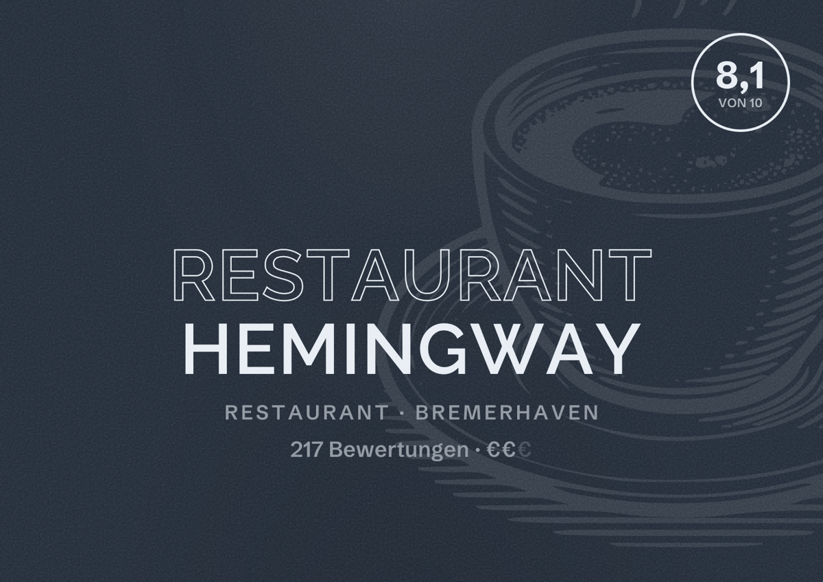 Illustriertes Poster von Restaurant Hemingway, Restaurant in Bremerhaven: Bewertung 8,1 von 10 aus 217 Bewertungen, Preisniveau €€