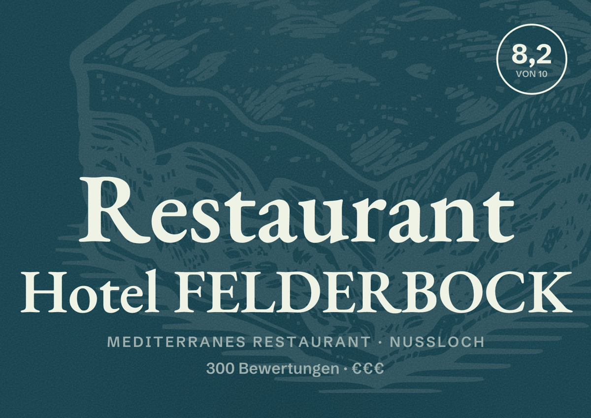 Illustriertes Poster von Restaurant Hotel FELDERBOCK, Mediterranes Restaurant in Nußloch: Bewertung 8,2 von 10 aus 300 Bewertungen, Preisniveau €€€
