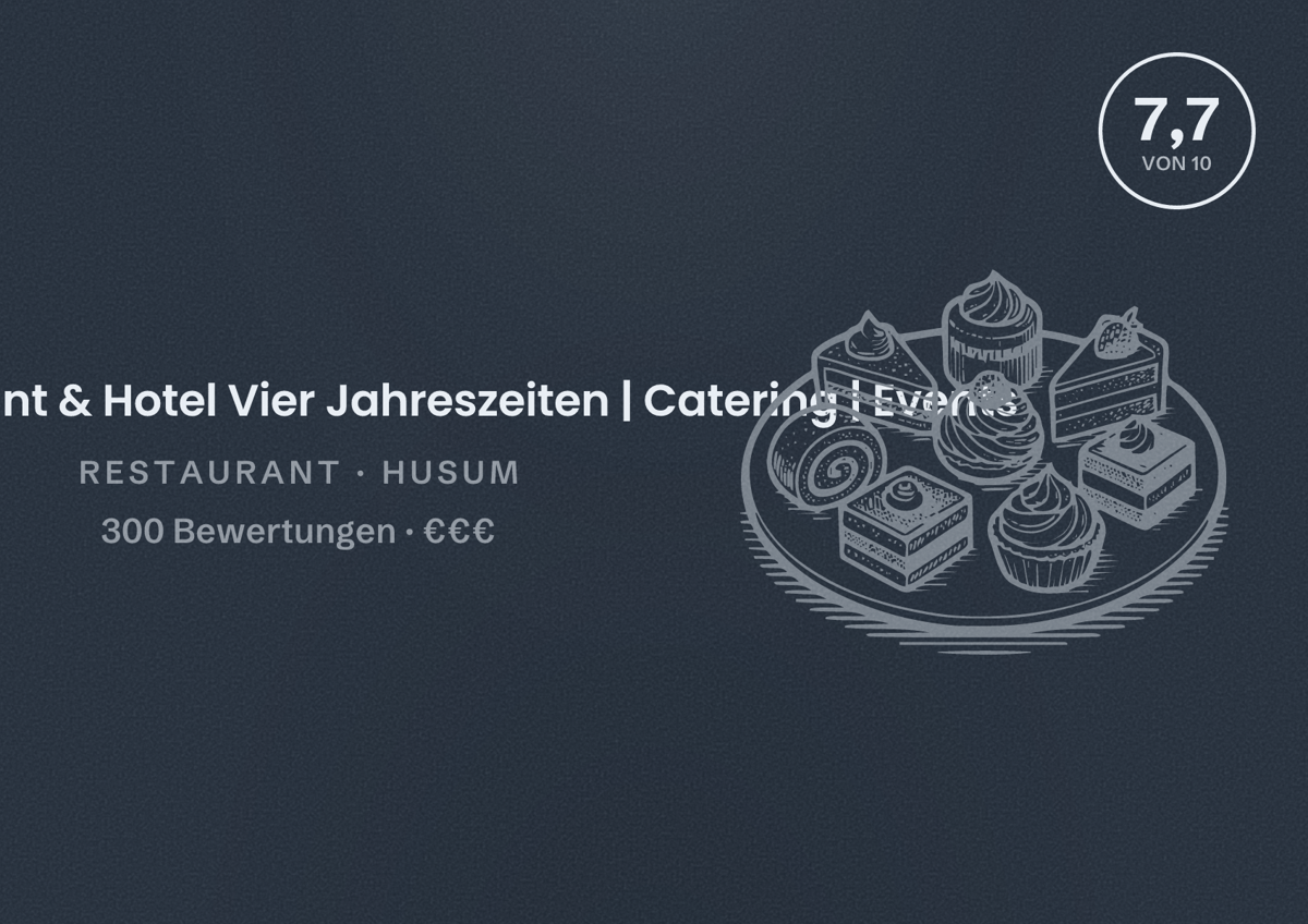 Illustriertes Poster von Restaurant & Hotel Vier Jahreszeiten | Catering | Events, Restaurant in Husum: Bewertung 7,7 von 10 aus 300 Bewertungen, Preisniveau €€€