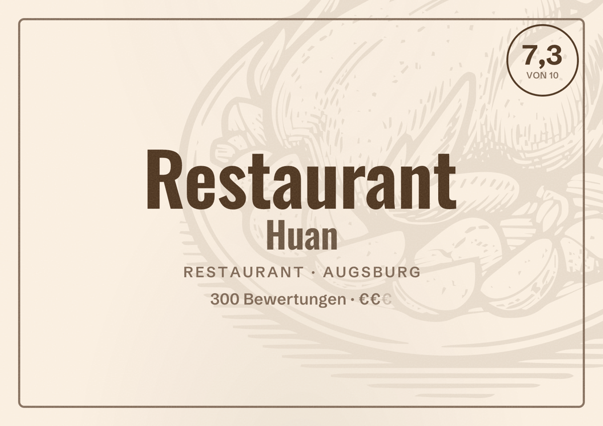 Illustriertes Poster von Restaurant Huan, Restaurant in Augsburg: Bewertung 7,3 von 10 aus 300 Bewertungen, Preisniveau €€