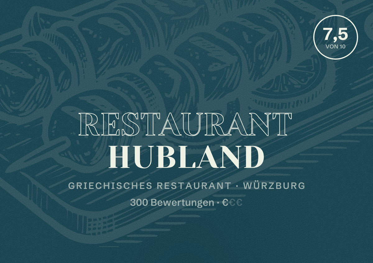 Illustriertes Poster von Restaurant Hubland, Griechisches Restaurant in Würzburg: Bewertung 7,5 von 10 aus 300 Bewertungen, Preisniveau €