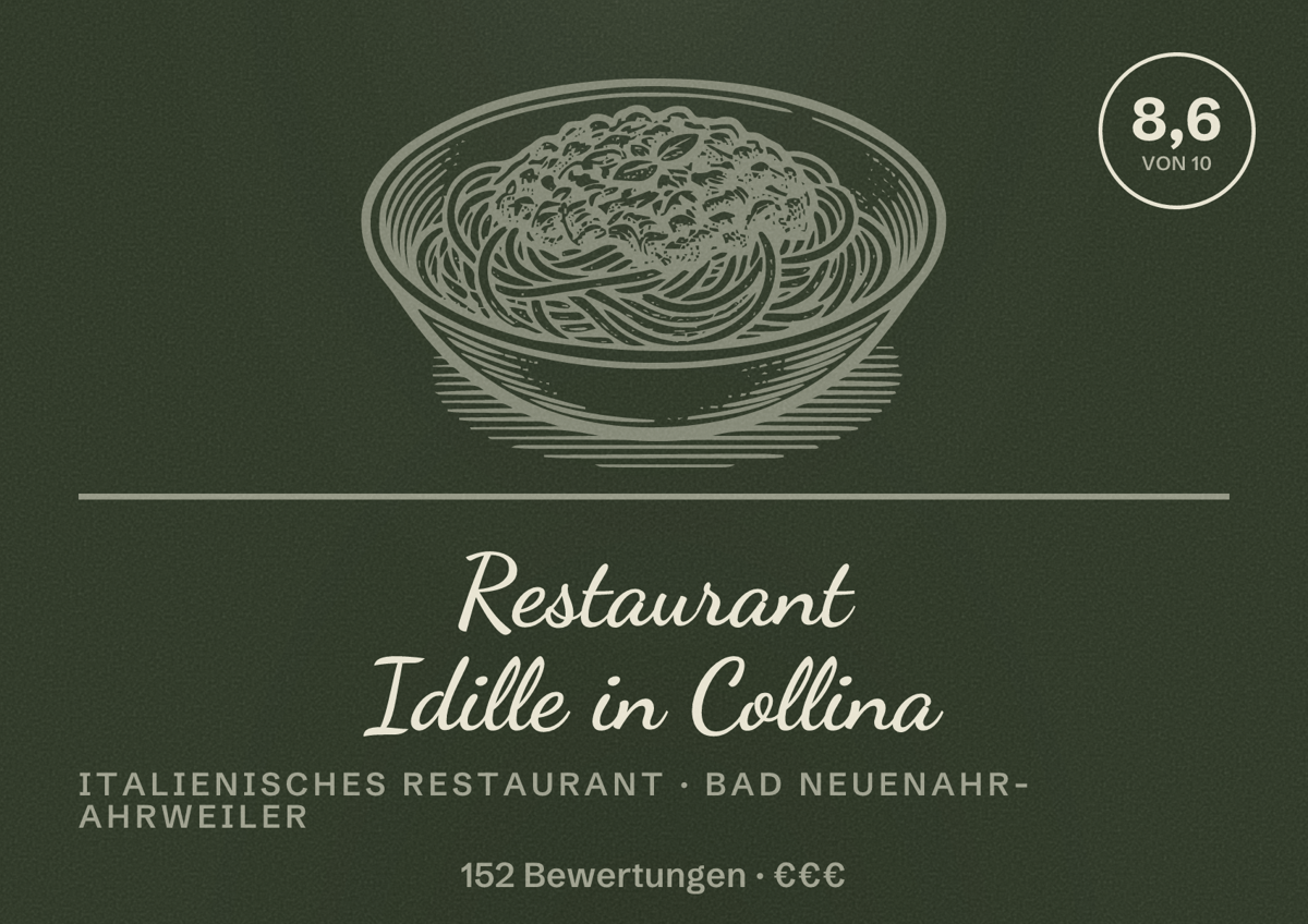 Illustriertes Poster von Restaurant Idille in Collina, Italienisches Restaurant in Bad Neuenahr-Ahrweiler: Bewertung 8,6 von 10 aus 152 Bewertungen, Preisniveau €€€
