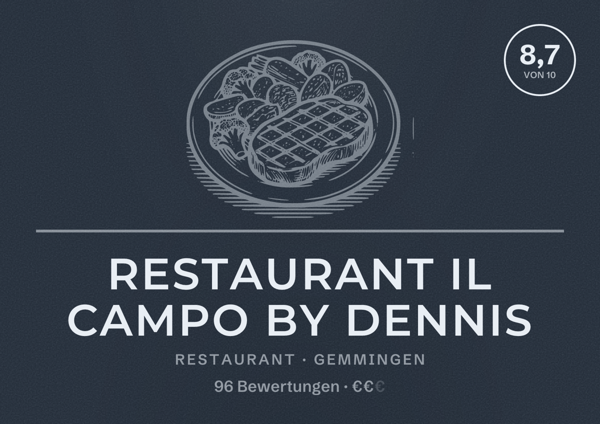 Illustriertes Poster von Restaurant Il Campo by Dennis, Restaurant in Gemmingen: Bewertung 8,7 von 10 aus 96 Bewertungen, Preisniveau €€