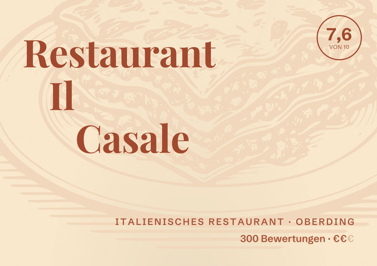 Illustriertes Poster von Restaurant Il Casale, Italienisches Restaurant in Oberding: Bewertung 7,6 von 10 aus 300 Bewertungen, Preisniveau €€
