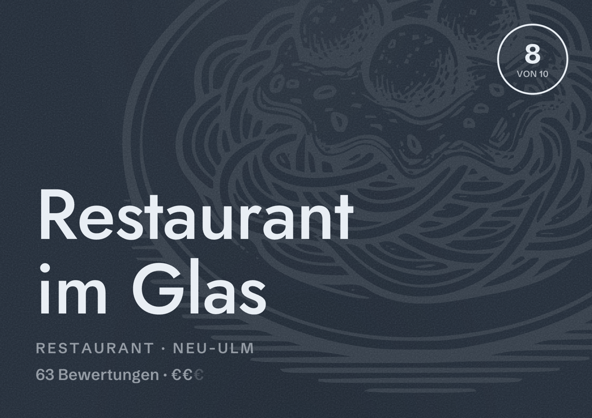 Illustriertes Poster von Restaurant im Glas, Restaurant in Neu-Ulm: Bewertung 8 von 10 aus 63 Bewertungen, Preisniveau €€