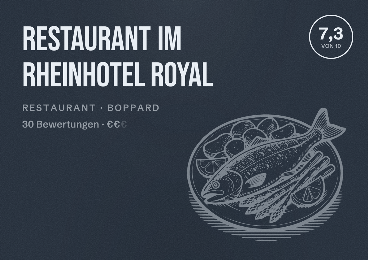 Illustriertes Poster von Restaurant im Rheinhotel Royal, Restaurant in Boppard: Bewertung 7,3 von 10 aus 30 Bewertungen, Preisniveau €€