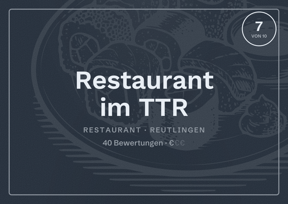 Illustriertes Poster von Restaurant im TTR, Restaurant in Reutlingen: Bewertung 7 von 10 aus 40 Bewertungen, Preisniveau €