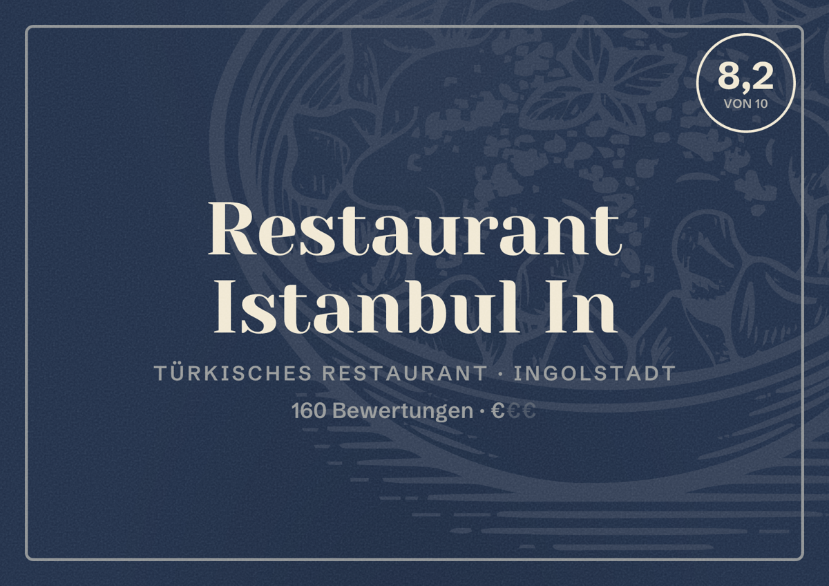 Illustriertes Poster von Restaurant Istanbul In, Türkisches Restaurant in Ingolstadt: Bewertung 8,2 von 10 aus 160 Bewertungen, Preisniveau €