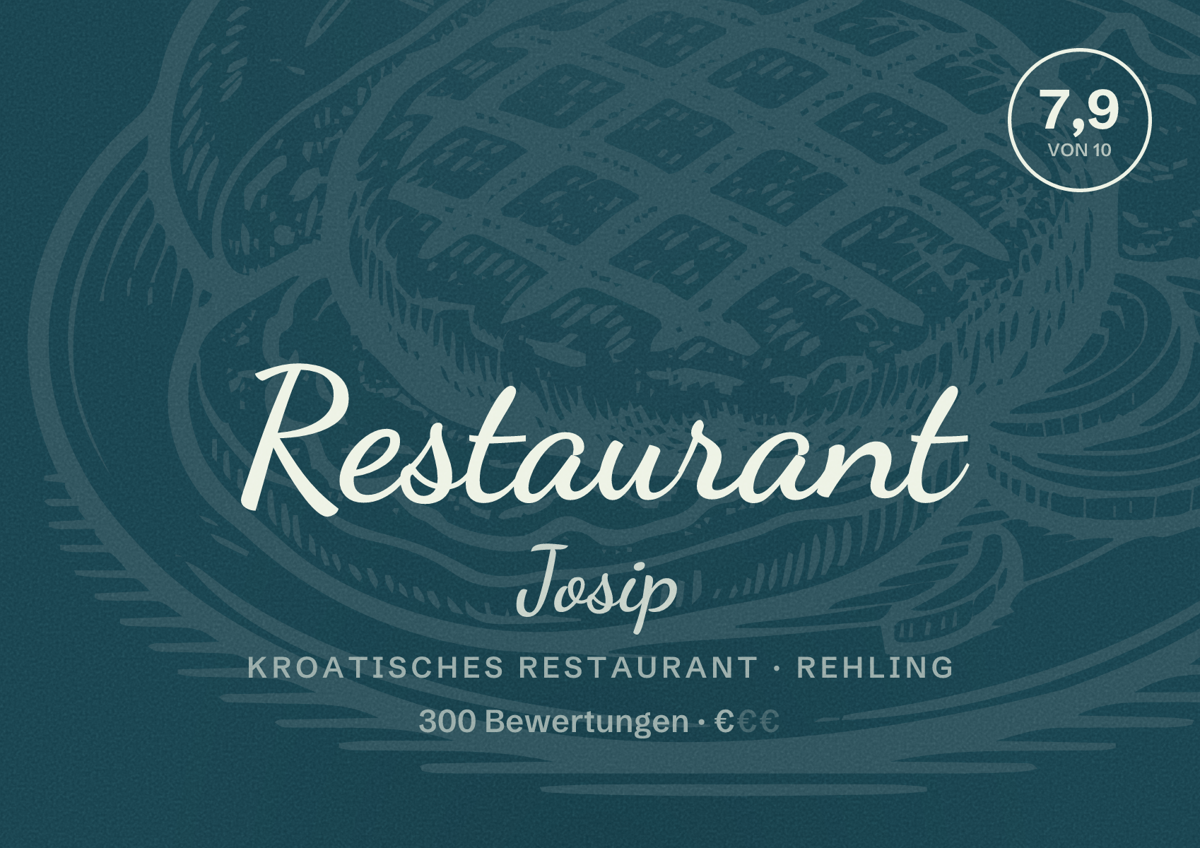 Illustriertes Poster von Restaurant Josip, Kroatisches Restaurant in Rehling: Bewertung 7,9 von 10 aus 300 Bewertungen, Preisniveau €